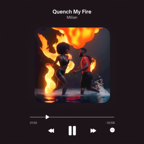 Quench My Fire | Boomplay Music