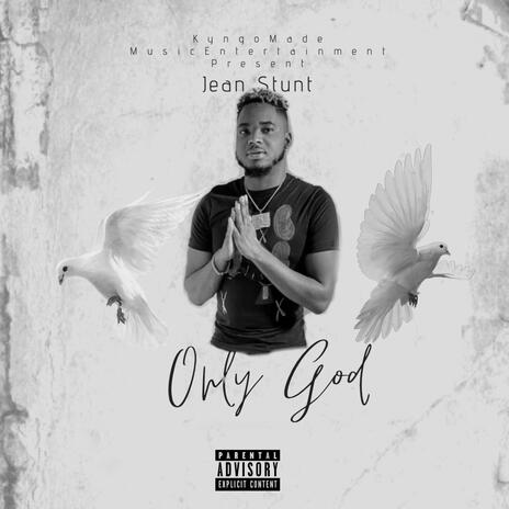 Only God | Boomplay Music