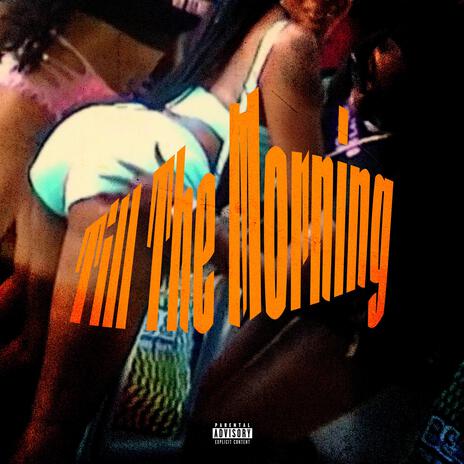 Till The Morning | Boomplay Music