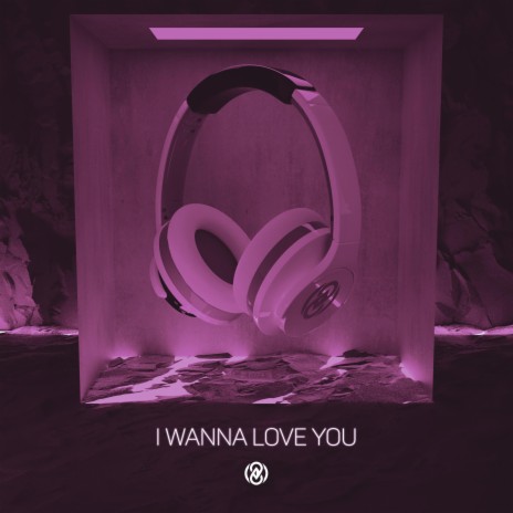 I Wanna Love You (8D Audio) | Boomplay Music