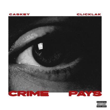 Crime Pays ft. ClicKlak | Boomplay Music