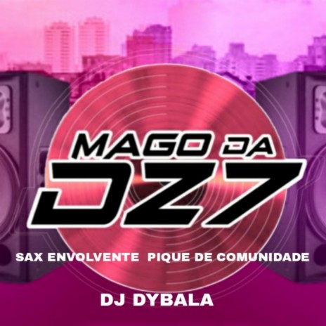 SAX ENVOLVENTE PIQUE DE COMUNIDADE ft. DJ DYBALA
