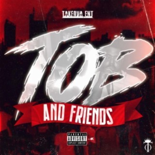 TOB AND FRIENDS