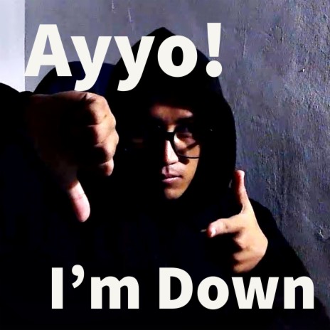 Ayyo! I'm Down | Boomplay Music