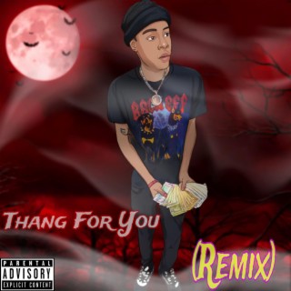 Thang For You (Remix)