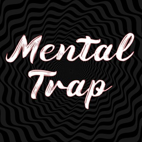 Mental Trap | Boomplay Music