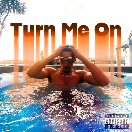 TURN ME ON | Boomplay Music