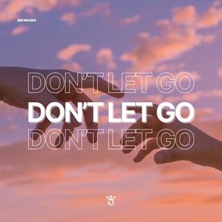 Don't Let Go