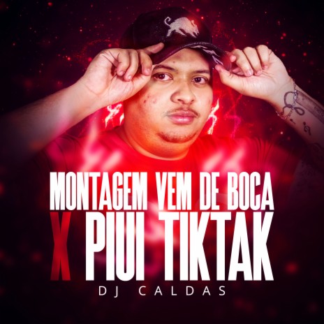 Montagem Vem De Boca X Piui TikTak | Boomplay Music