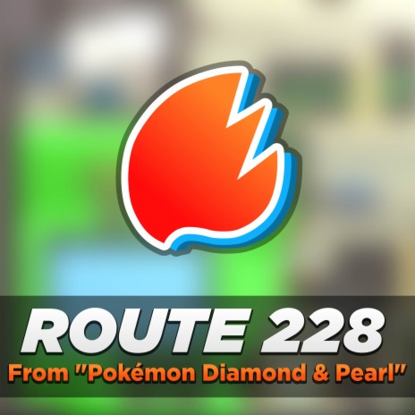 Route 228 (From Pokémon Diamond & Pearl) (Arrangement) | Boomplay Music