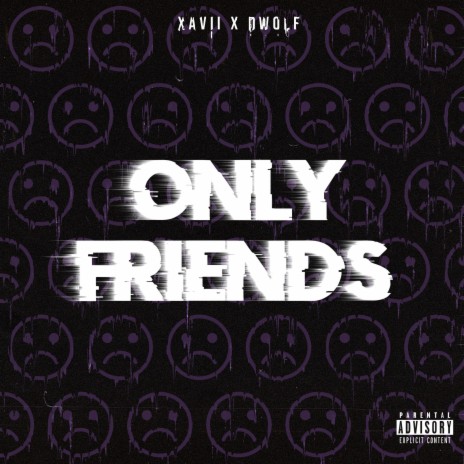 Only Friends ft. DWolf | Boomplay Music