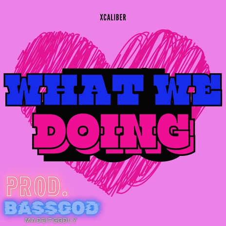 What We Doing | Boomplay Music