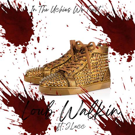 Loub Walkin ft. J.Lucc | Boomplay Music