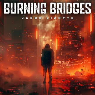 Burning Bridges