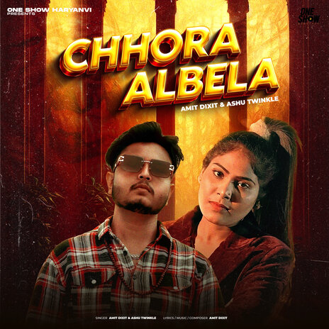 Chhora Albela ft. Ashu Twinkle | Boomplay Music