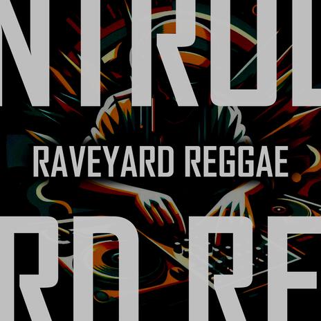 Raveyard Reggae | Boomplay Music