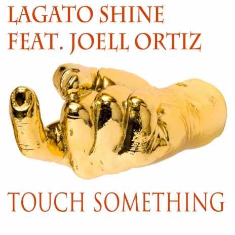 Touch Something (feat. Joell Ortiz) | Boomplay Music