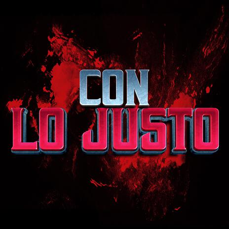 Con Lo Justo | Boomplay Music