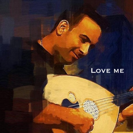 Love Me | Boomplay Music