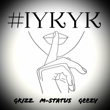 IYKYK ft. M-Status & Geezy