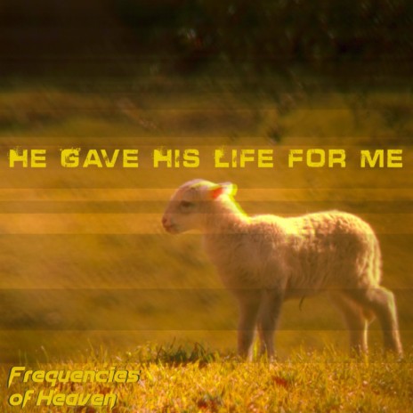 He Gave His Life for Me