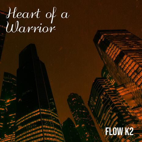 Heart of a Warrior | Boomplay Music