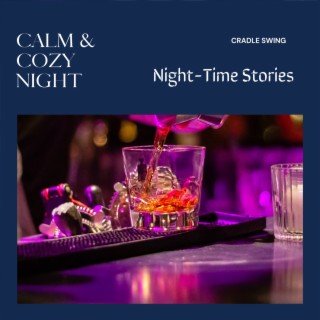 Calm & Cozy Night - Night-time Stories