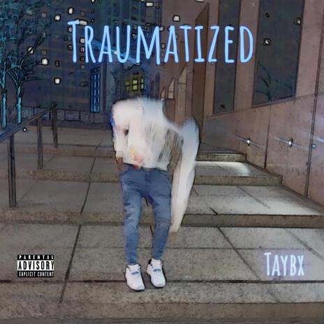 Traumatized | Boomplay Music