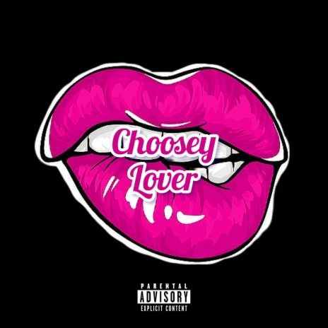 Choosey Lover | Boomplay Music