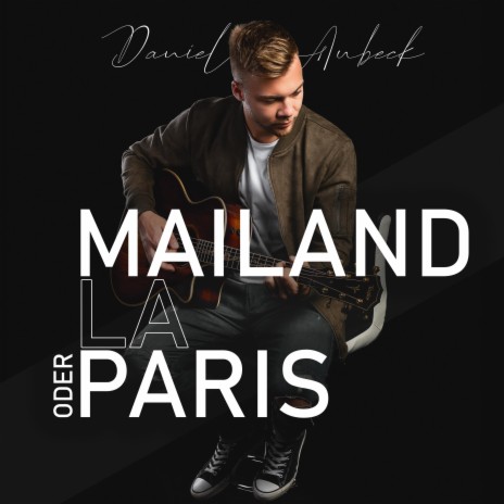 Mailand, LA oder Paris (Akustik Version) | Boomplay Music