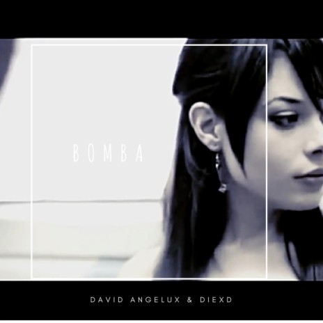 Bomba ft. David Angelux & DiexD