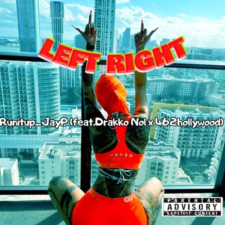 Left Right ft. Drakko Nol & 462hollywood | Boomplay Music