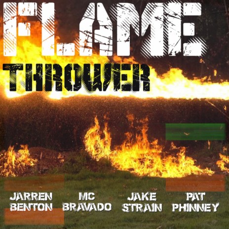 FlameThrower ft. Jarren Benton, MC Bravado & Pat Phinney | Boomplay Music