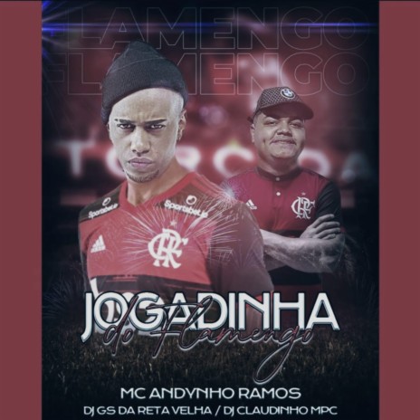 Jogadinha do Flamengo ft. Mc Andynho Ramos & Dj Claudinho Mpc | Boomplay Music