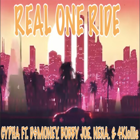 Real One Ride ft. D$Money, Bobby Joe, Neña & 4Klollie | Boomplay Music