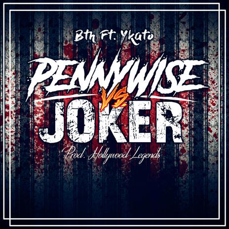 Joker Vs Pennywisse ft. Ykato | Boomplay Music