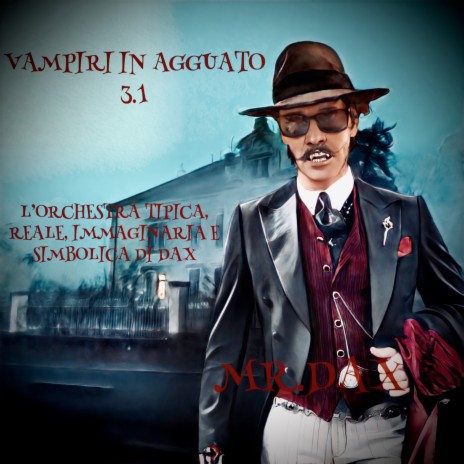Vampiri in agguato ft. L'Orchestra Tipica, Reale, Immaginaria e Simbolica di Dax | Boomplay Music