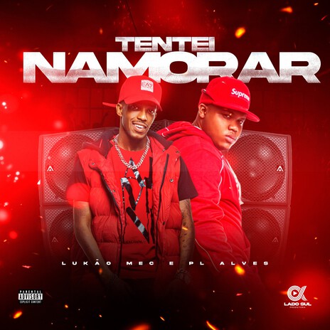 Tentei Namorar ft. mc pl alves & Lado Sul | Boomplay Music