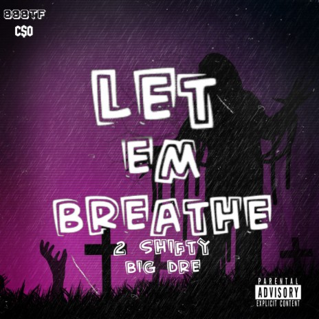 Let Em Breathe | Boomplay Music