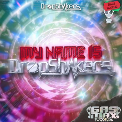 My Name Is Dropshakers | Boomplay Music
