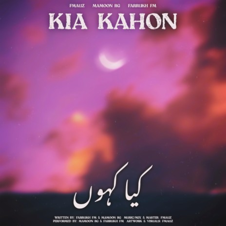 Kia Kahon ft. Farrukh FM & Mamoon RG | Boomplay Music