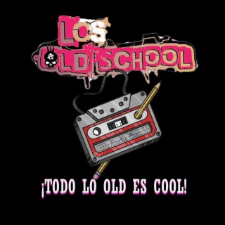 Todo lo Old es Cool