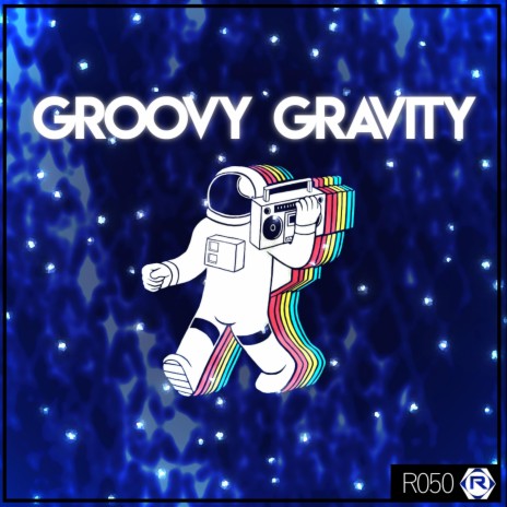 Groovy Gravity | Boomplay Music