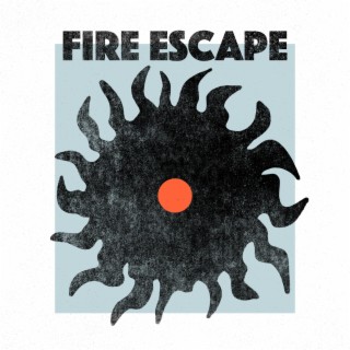 Fire Escape lyrics | Boomplay Music