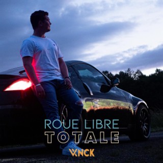 Roue Libre Totale lyrics | Boomplay Music