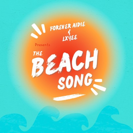 The Beach Song ft. LxYee | Boomplay Music