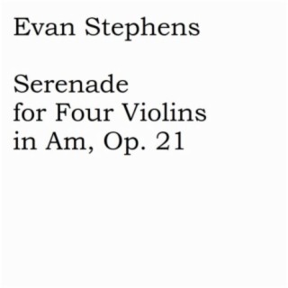 Serenade for Four Violins in Am, Op. 21