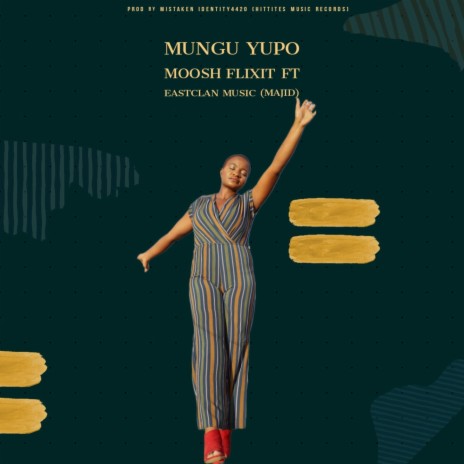 Mungu Yupo ft. Eastclan Music (Majid) | Boomplay Music