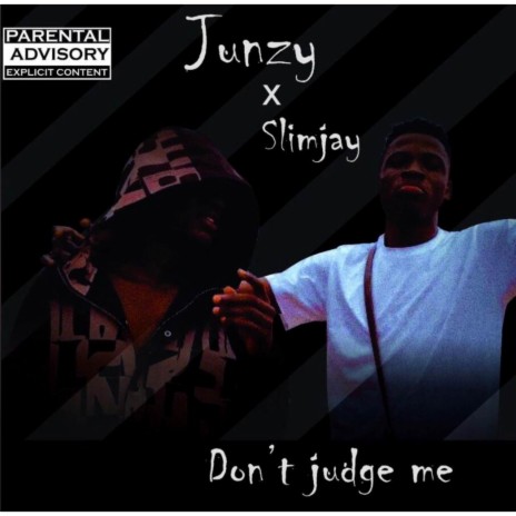 Don't Judge Me ft. Junzy | Boomplay Music