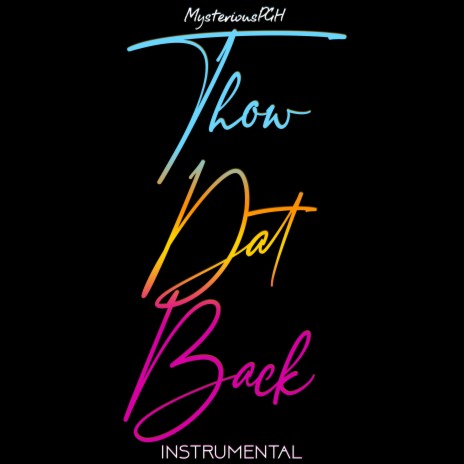 Thow Dat Back (Instrumental)